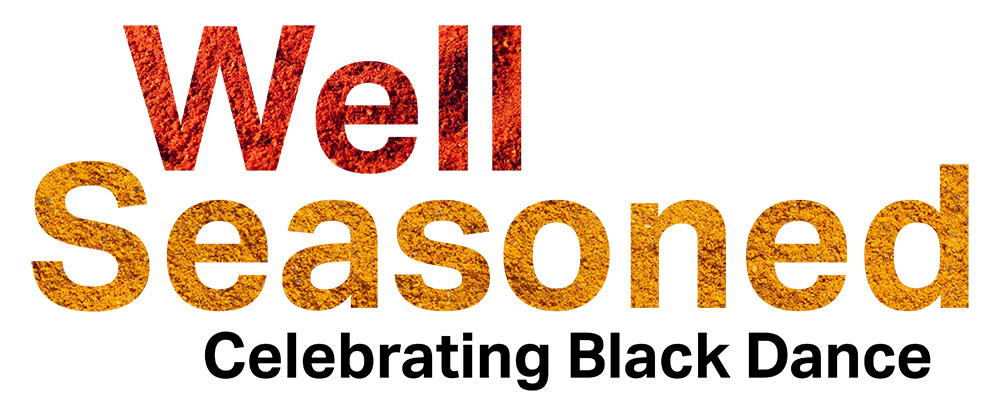 Well Seasoned - Celebrating Black Dance
